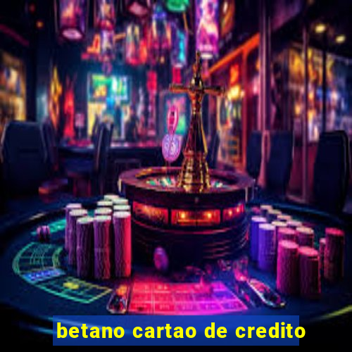 betano cartao de credito